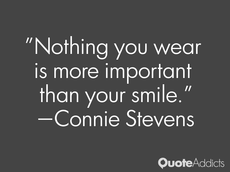 Nothing you wear is as important as your smile